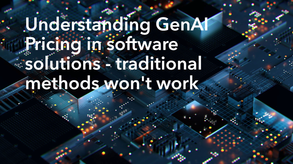 Software Vendors will face a new reality in software pricing when using GenAI